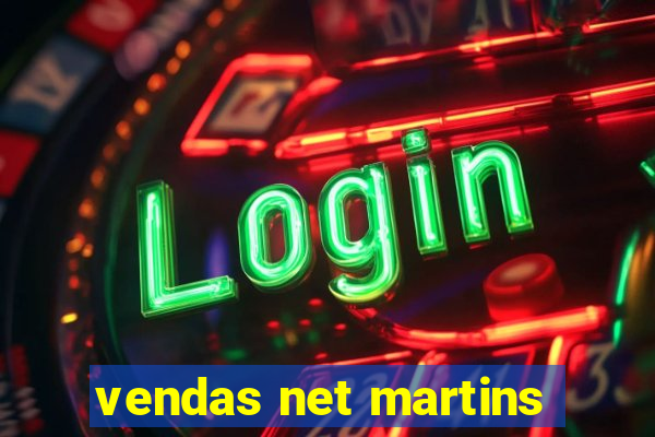 vendas net martins